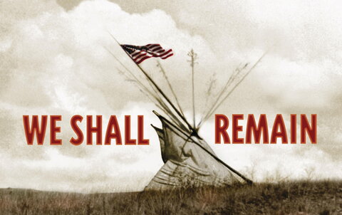 We Shall Remain We Shall Remain